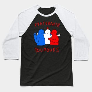 French Buddies - Fraternite Toujours Baseball T-Shirt